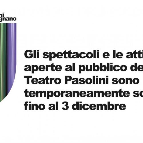 Il Teatro Pasolini sospende tutte le attivit&agrave; aperte al pubblico fino al 3 dicembre