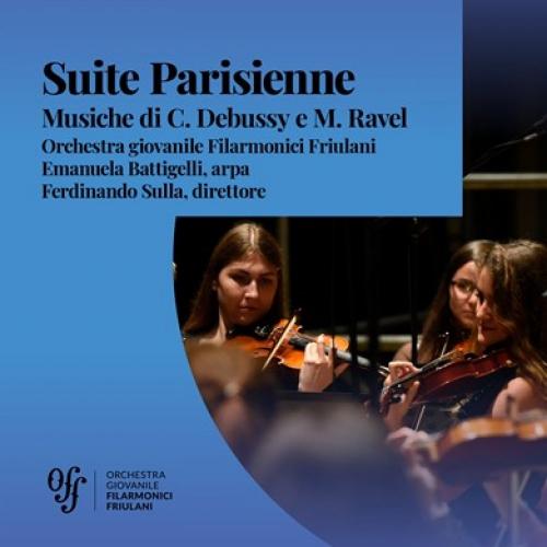 Gioved&igrave; 21 ottobre al Teatro Palamostre di Udine in scena Suite Parisienne, il nuovo concerto dell&rsquo;Orchestra giovanile Filarmonici Friulani