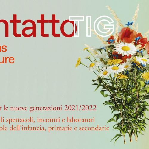 Presentazione della nuova Stagione Contatto TIG Teatro per le nuove generazioni 2021/2022