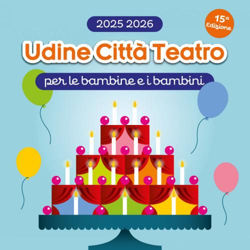Udine Citt&agrave; Teatro per le bambine e i bambini: quindici anni di teatro per i pi&ugrave; piccoli