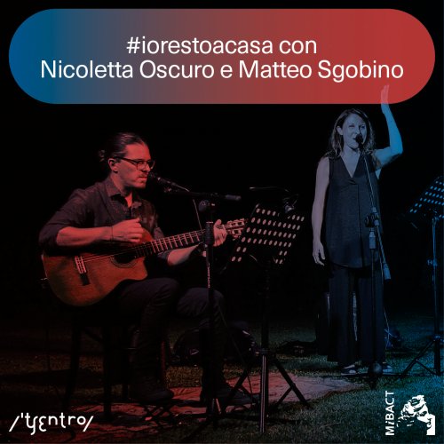 #iorestoacasa con Nicoletta Oscuro e Matteo Sgobino