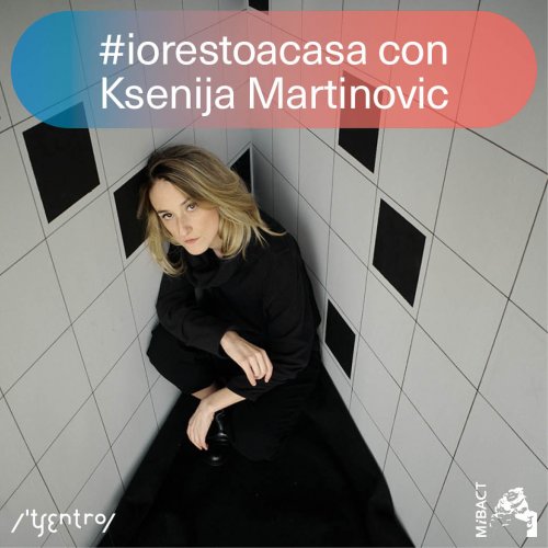 #iorestoacasa con Ksenija Martinovic