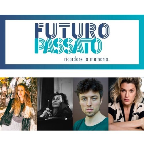 Futuro Passato<br />Ricordare la memoria